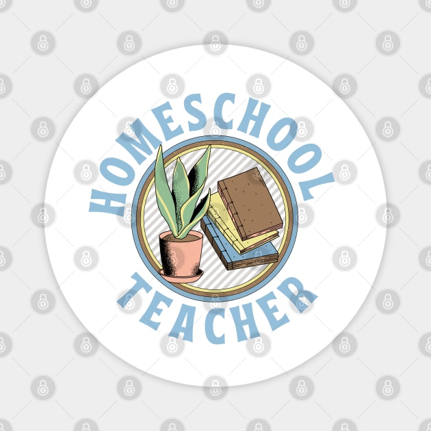 Homeschool Teacher Magnet by e s p y